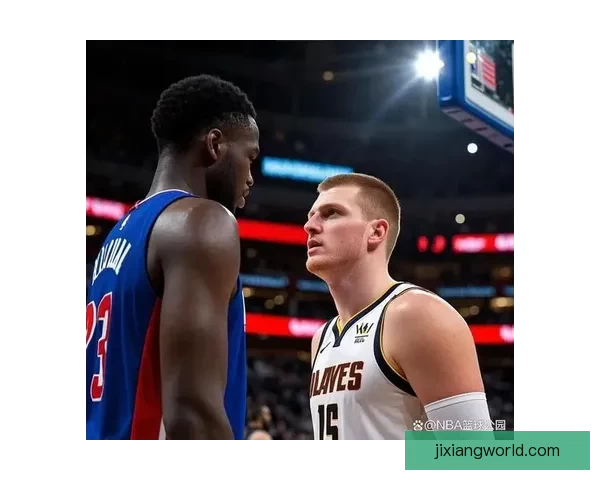 神仙对决约基奇与文班亚马激战掘金险胜马刺点燃常规赛激情